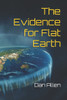 The Evidence for Flat Earth
