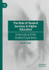 The Role Of Student Services In Higher Education: University And The Student Experience