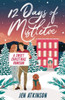 12 Days of Mistletoe: A Sweet Christmas Romantic Comedy