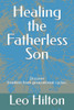 Healing the Fatherless Son: Discover Healing and break generational cycles.