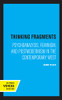Thinking Fragments: Psychoanalysis, Feminism, And Postmodernism In The Contemporary West