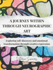 A journey within through neurographic art: Exploring self-discovery and emotional transformation through creative expression