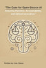 The Case for Open-Source AI: Ensuring Fairness, Accountability, and Ethical Innovation