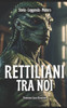 Rettiliani tra noi: Storia, Leggenda e Mistero