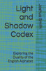 Light and Shadow Codex: Exploring the Duality of the English Alphabet