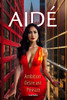 Aidé: Ambition, Desire and Pleasure