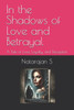 In the Shadows of Love and Betrayal: A Tale of Love, Loyalty, and Deception