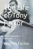 The Life of Tony Factor: Overcoming Life's Obstacles