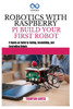 Robotics with Raspberry Pi: BUILD YOUR FIRST ROBOT: A Hands-on Guide to Coding, Assembling, and Controlling Robots