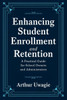 Enhancing Student Enrollment and Retention: A Practical Guide for School Owners and Administrators