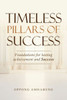 Timeless Pillars of Success: Foundations for Lasting Achievement and Success
