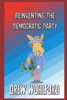 Reinventing The Democratic Party