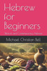 Hebrew for Beginners: Biblical and Contemporary Hebrew