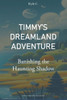 Timmy's Dreamland Adventure: Banishing the Haunting Shadow