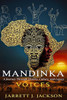 Mandinka Voices: A Journey Through History, Culture, and Legacy