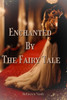 Enchanted By The Fairy Tale