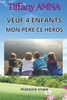 Veuf 4 Enfants: Mon pÃ¨re, ce hÃ©ros.