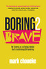 Boring2Brave: The ÂBravery-As-A-Strategyâ Mindset ThatâS Transforming B2B Marketing
