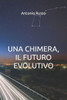 Una Chimera, il Futuro Evolutivo