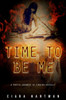 Time To Be Me: A Poetic Journey To Finding Oneself
