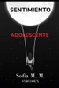 Sentimiento adolescente: Poemario de amor VIII