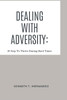 Dealing With Adversity: 10 Step To Thrive During Hard Times