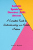 Autism spectrum disorder (ASD) Autism: A Complete Guide to Understanding an Autistic Person