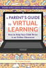 A Parent'S Guide To Virtual Learning: How To Help Your Child Thrive In An Online Classroom