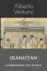 Iranistan: La MalÃ©diction d'un Empire