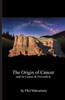 The Origin of Cancer: and its Causes & Prevention