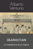 Iranistan: La maledizione di un impero