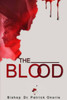 The Blood: How The Blood Of Jesus Christ Works