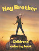 Hey Brother children's coloring book