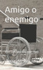 Amigo o enemigo: Vivir con una discapacidad