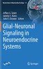 Glial-Neuronal Signaling In Neuroendocrine Systems (Masterclass In Neuroendocrinology, 11)