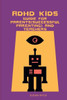 ADHD Kids: Guide For Parents(Successful Parenting) And Teachers