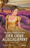 Der Liebe ausgeliefert: Historischer Liebesroman