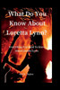 What Do You Know About Loretta Lynn?: Everything You Need Know To Know About Loretta Lynn