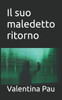 Il suo maledetto ritorno