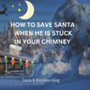 How to Save Santa When He is Stuck in Your Chimney