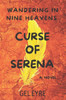 Wandering In Nine Heavens: Curse of Serena (A Novel)