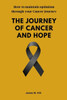 The Journey of Cancer and Hope: How to maintain optimism through your Cancer journey