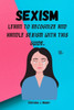 Sexism: Learn to recognize and handle sexism with this guide