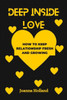Deep Inside Love: How To Keep Relationship Fresh and Growing