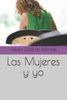 Las Mujeres y yo
