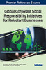 Global Corporate Social Responsibility Initiatives For Reluctant Businesses - 9781799839880