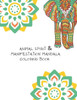 Animal Spirit & Manifestation Mandala Coloring Book: Animal Spirit and Manifestation