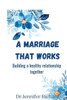 A marriage that works: Building a healthy relationship together