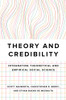 Theory And Credibility: Integrating Theoretical And Empirical Social Science - 9780691213835