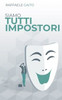 Siamo tutti impostori: Come capire e superare la sindrome dell'impostore